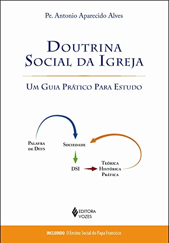 Livro PDF: Doutrina Social da Igreja: Um Guia Prático Para Estudo