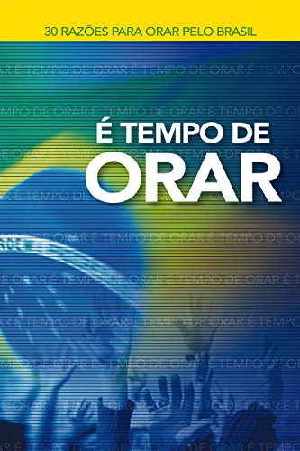 Capa do livro: É tempo de orar: 30 razões para orar pelo Brasil - Ler Online pdf