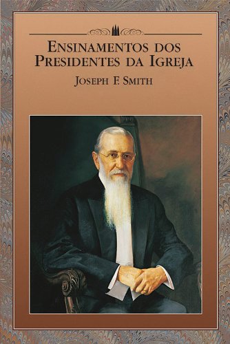 Capa do livro: Ensinamentos dos Presidentes da Igreja: Joseph F. Smith - Ler Online pdf