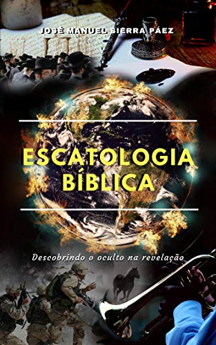 Capa do livro: Escatologia Bíblica : Descobrindo o oculto na revelação - Ler Online pdf