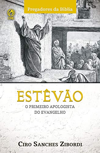 Capa do livro: Estevão: O Primeiro Apologista do Evangelho (Pregadores da Bíblia) - Ler Online pdf