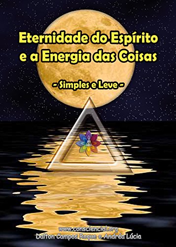 Capa do livro: Eternidade do Espírito e a Energia das Coisas: Simples e Fácil - Ler Online pdf