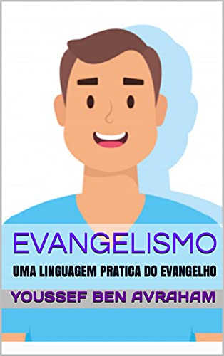 Livro PDF: EVANGELISMO: UMA LINGUAGEM PRATICA DO EVANGELHO
