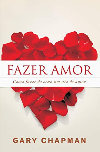 Capa do livro: Fazer amor: Como fazer do sexo um ato de amor - Ler Online pdf