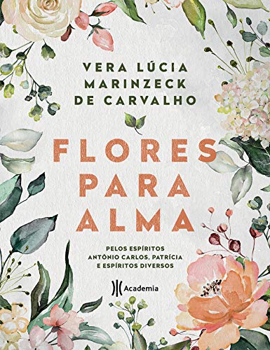 Livro PDF Flores para alma: Pelos espíritos Antônio Carlos, Patrícia e espíritos diversos