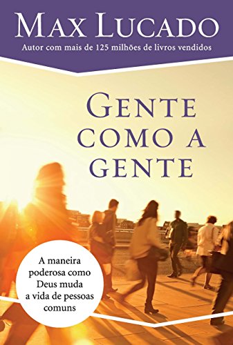 Capa do livro: Gente como a gente: Como Deus muda a vida de pessoas comuns - Ler Online pdf