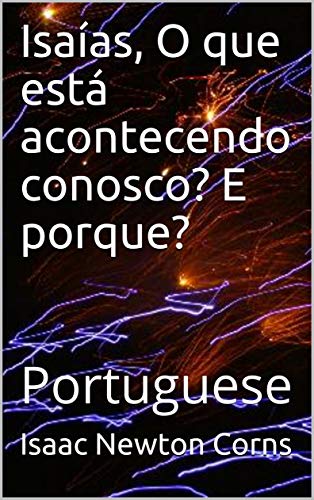 Livro PDF Isaías, O que está acontecendo conosco? E porque?: Portuguese