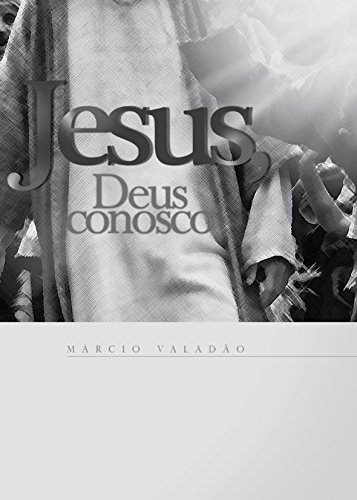 Livro PDF: Jesus Deus Conosco (Mensagens Livro 350)
