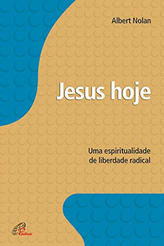 Livro PDF: Jesus hoje: Uma espiritualidade de liberdade radical
