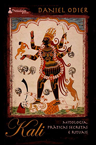 Livro PDF Kali: Mitologia, práticas secretas e rituais