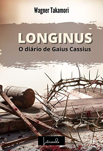 Livro PDF: LONGINUS: O diário secreto de Gaius Cassius