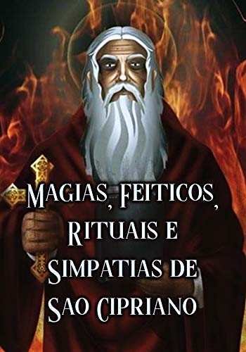 Capa do livro: Magias, Feitiços, Rituais e Simpatias de São Cipriano - Ler Online pdf