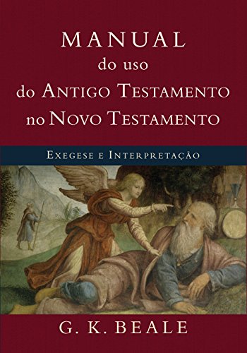 Livro PDF: Manual do uso do Antigo Testamento no Novo Testamento: Exegese e interpretação