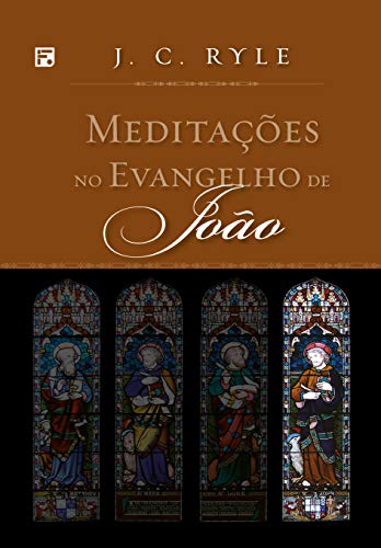 Livro PDF: Meditações no Evangelho de João (Meditações nos Evangelhos Livro 4)