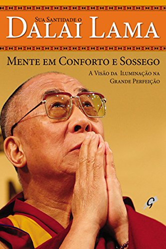 Livro PDF Mente em conforto e sossego: A visão da iluminação na grande perfeição (Dalai Lama)