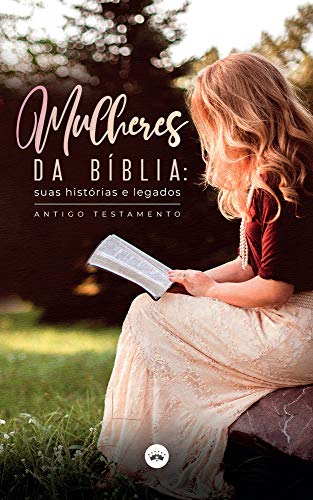 Livro PDF: Mulheres da Bíblia: suas histórias e legados – Antigo Testamento