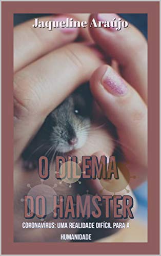 Livro PDF: O Dilema do Hamster: Coronavírus: uma realidade difícil para a humanidade