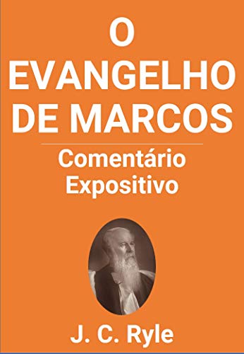 Livro PDF: O Evangelho de Marcos: Comentários Expositivos – J.C. Ryle