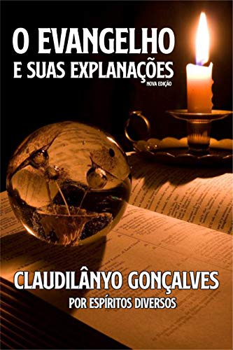 Livro PDF O EVANGELHO E SUAS EXPLANAÇÕES: POR ESPÍRITOS DIVERSOS