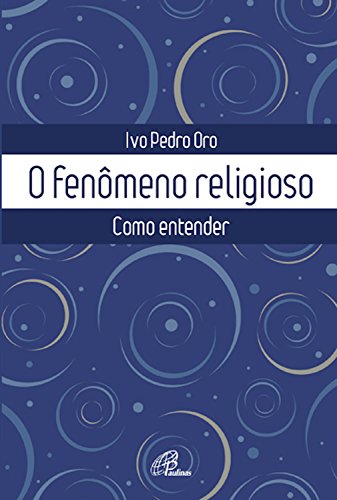 Livro PDF: O fenômeno religioso: Como entender