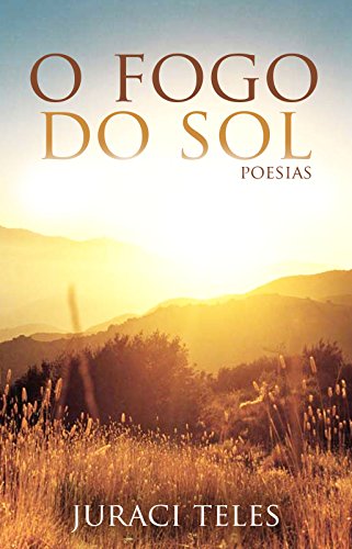 Livro PDF: O Fogo do Sol: Poesias