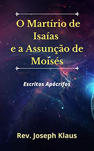 Livro PDF O Martírio de Isaías e a Assunção de Moisés: Escritos Apócrifos