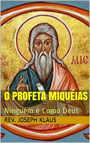 Livro PDF O Profeta Miquéias: Ninguém é Como Deus