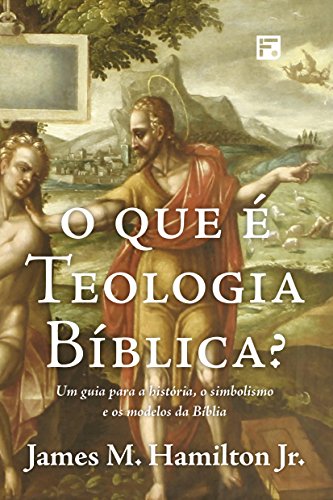 Livro PDF: O que é teologia bíblica?: um guia para a história, o simbolismo e os modelos da Bíblia