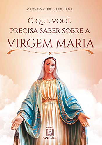 Livro PDF: O que você precisa saber sobre a Virgem Maria