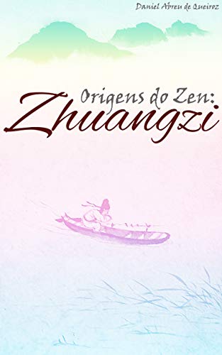 Livro PDF: Origens do Zen: Zhuangzi (Zen Budismo Para Todos)