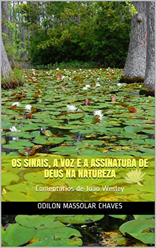 Livro PDF: Os sinais, a voz e a assinatura de Deus na natureza: Comentários de João Wesley