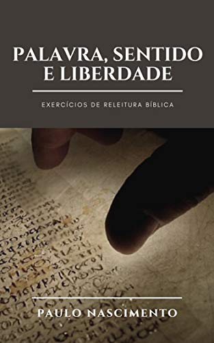 Livro PDF: PALAVRA, SENTIDO E LIBERDADE: Exercícios de releitura bíblica
