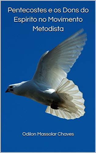 Livro PDF Pentecostes e os Dons do Espírito no Movimento Metodista