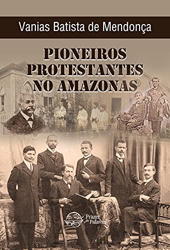 Livro PDF: Pioneiros Protestantes no Amazonas