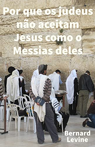 Livro PDF Por que os judeus não aceitam Jesus como o Messias deles