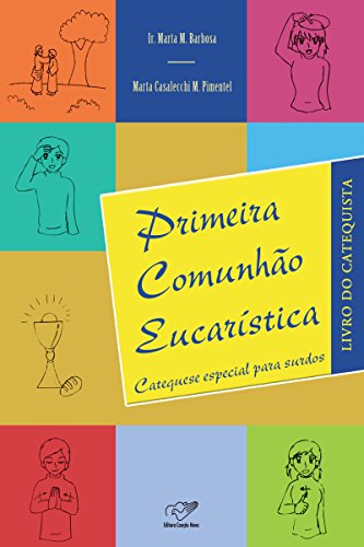 Capa do livro: Primeira Comunhão Eucarística: Livro do catequista (Especial para surdos) - Ler Online pdf