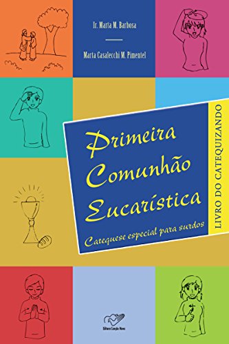 Livro PDF Primeira Comunhão Eucarística: Livro do catequizando (Especial para surdos)