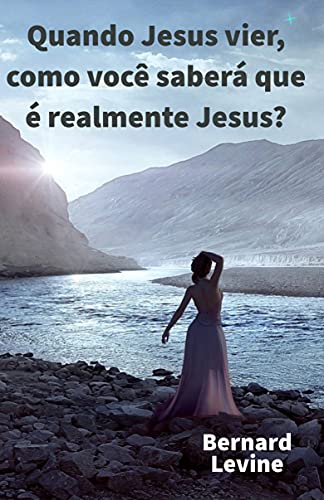 Livro PDF Quando Jesus vier, como você saberá que é realmente Jesus?