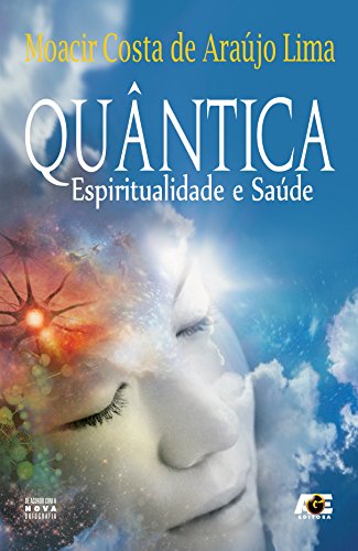 Capa do livro: Quântica – Espiritualidade e Saúde (Trilogia Quântica) - Ler Online pdf