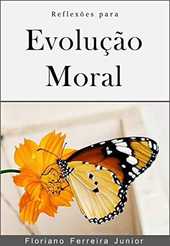 Capa do livro: REFLEXÕES PARA EVOLUÇÃO MORAL: “Reforma Intima” - Ler Online pdf