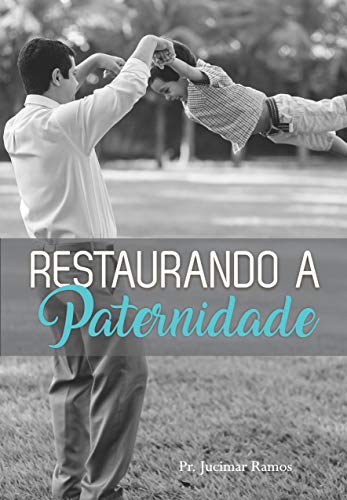 Capa do livro: Restaurando a Paternidade - Ler Online pdf