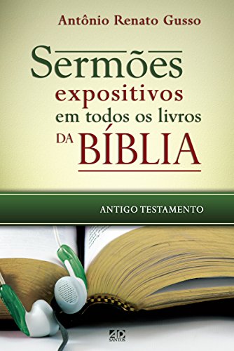 Livro PDF Sermões expositivos em todos os livros da Bíblia – Antigo Testamento: Esboços completos que percorrem todo o Antigo Testamento