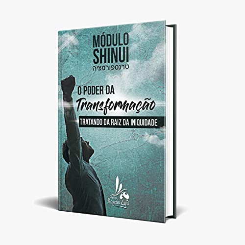 Livro PDF SHINUI- O PODER DA TRANSFORMAÇÃO: EXPERIMENTANDO UMA VIDA TRANSFORMADA