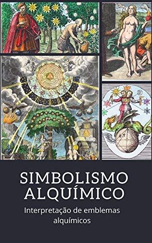 Capa do livro: Simbolismo Alquímico: Interpretação de Emblemas Alquímicos - Ler Online pdf
