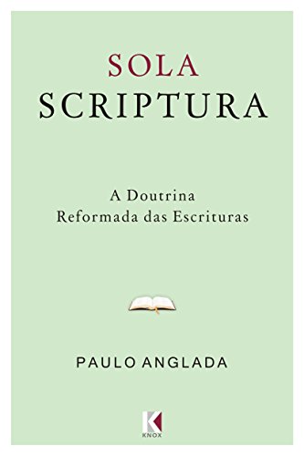 Livro PDF Sola Scriptura: A Doutrina Reformada das Escrituras