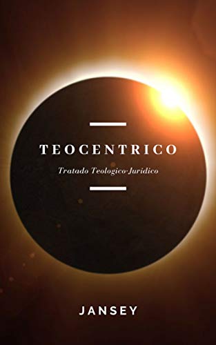 Capa do livro: TEOCENTRICO: Tratado teológico-jurídico - Ler Online pdf