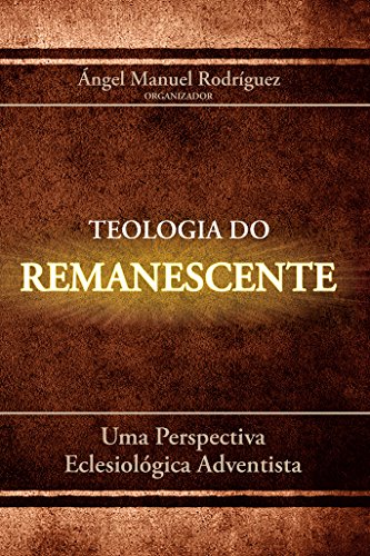 Capa do livro: Teologia do Remanescente: Uma Perspectiva Eclesiológica Adventista - Ler Online pdf