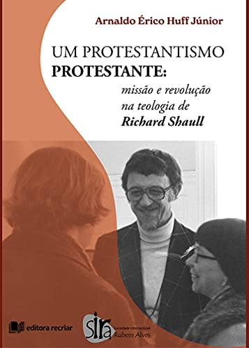 Livro PDF: Um protestantismo protestante: missão e revolução na teologia de Richard Shaull