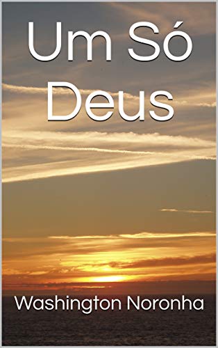 Livro PDF: Um Só Deus (Cristianismo e o Mundo Pós-Moderno)
