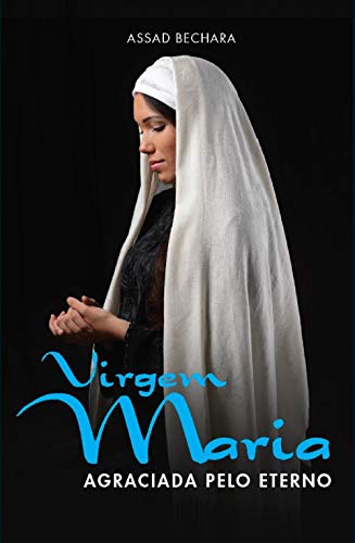 Capa do livro: Virgem Maria – Agraciada pelo Eterno - Ler Online pdf